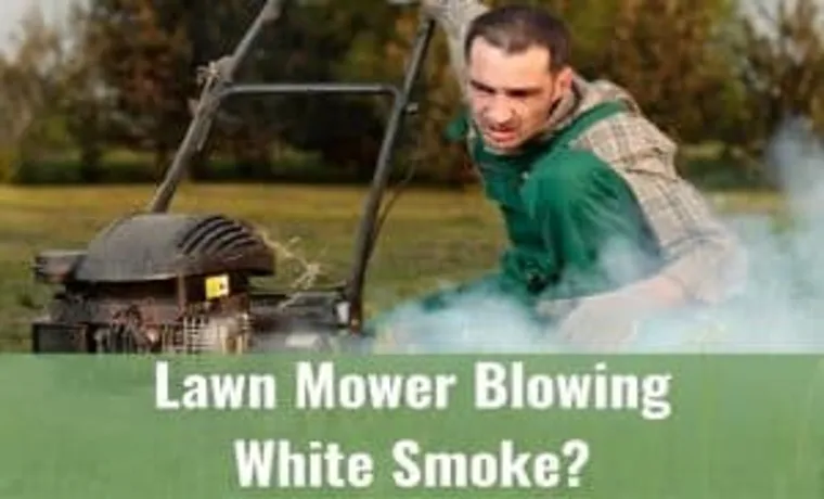how do i fix white smoke from my lawn mower