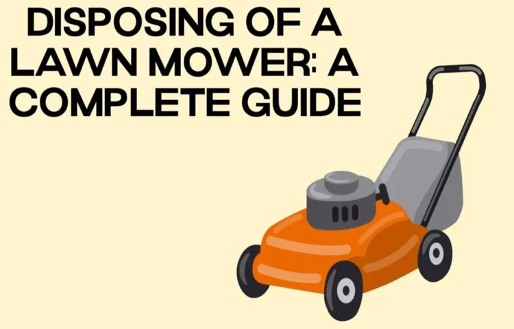 how do you dispose of a lawn mower