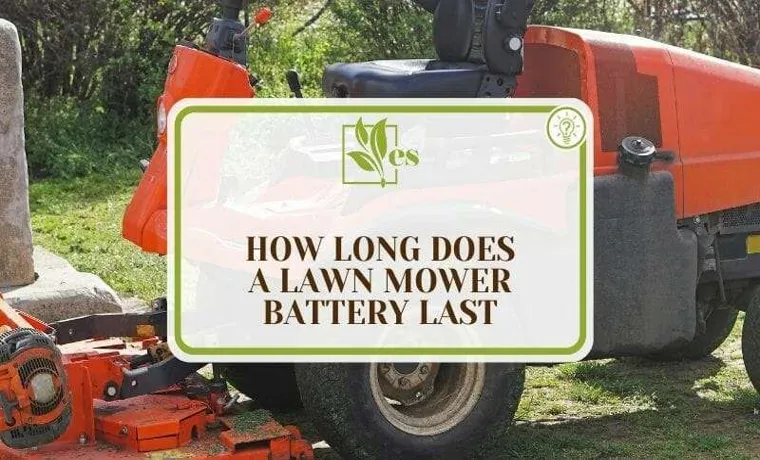 how long does a 40 volt lawn mower battery last