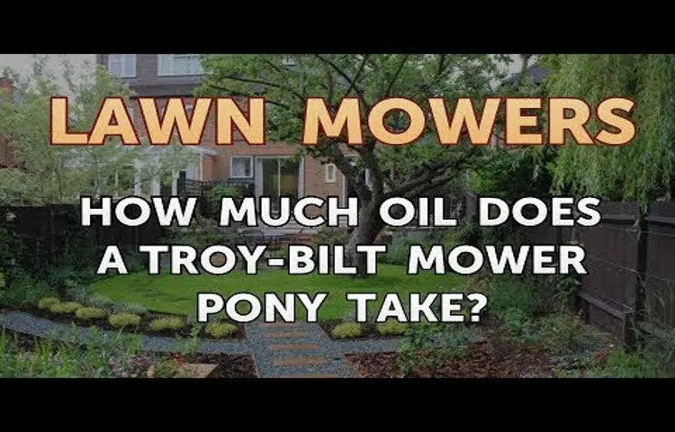 how much oil does a troy bilt lawn mower take 2