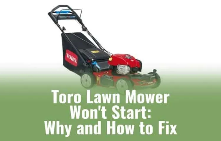 how to fix a toro lawn mower that won't start