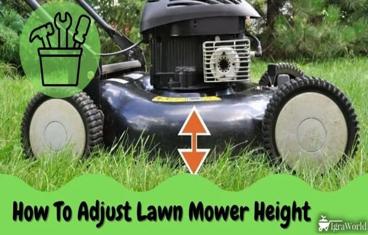 how to fix lawn mower height adjustment