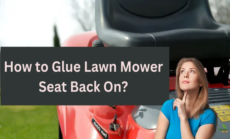 how to glue lawn mower seat back on