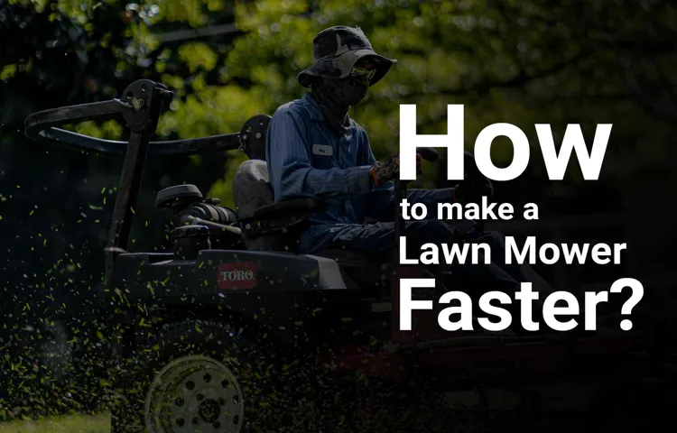 how to make a riding lawn mower go faster