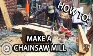 How to Make a Chainsaw Mill: A Step-by-Step Guide