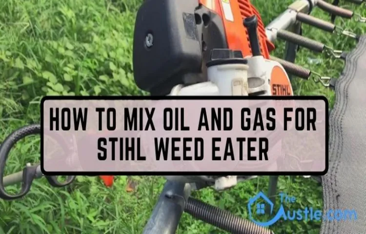 How to Mix Fuel for Stihl Weed Eater: A Comprehensive Guide