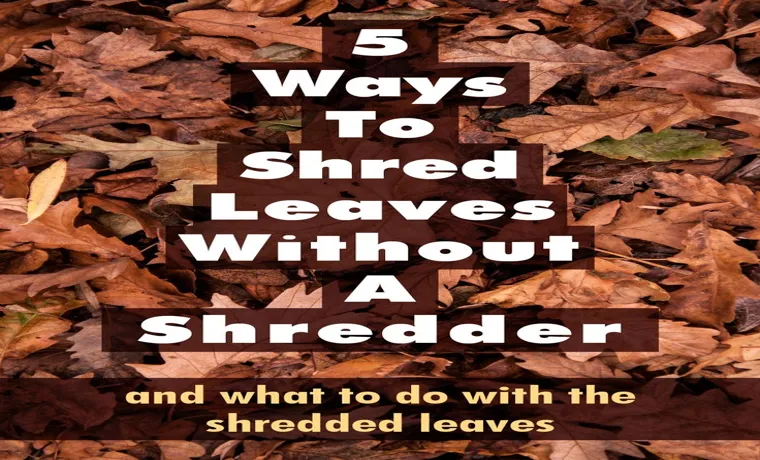 how to shred garden waste without a shredder