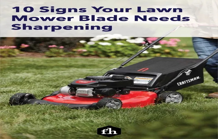 how to tell if your lawn mower blade needs sharpening
