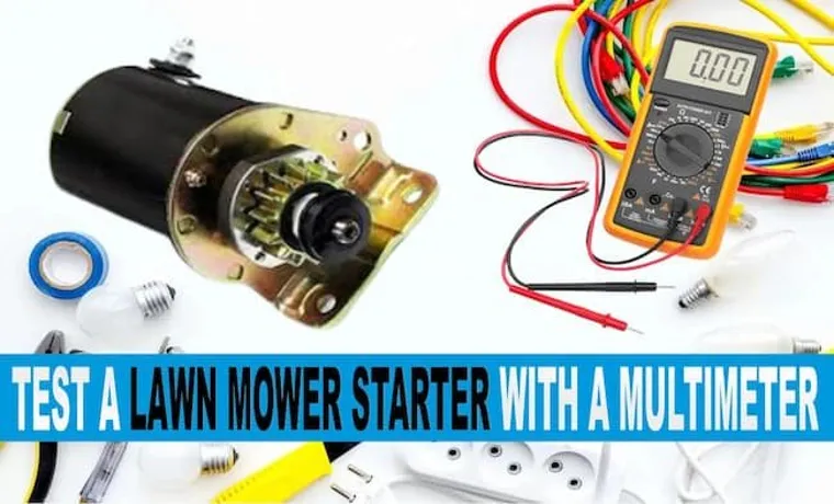 how to test lawn mower starter with multimeter