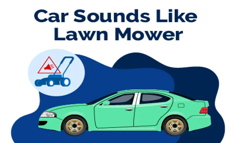 my car sounds like a lawn mower when i accelerate