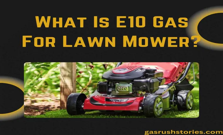 what is e10 gas for lawn mower