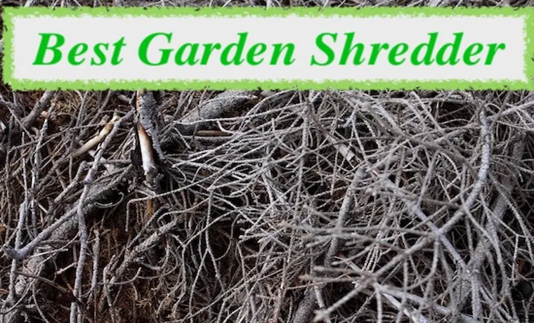 what is the best garden shredder