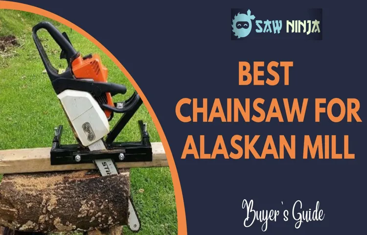 what size chainsaw for alaskan mill