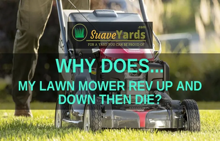 why does my honda lawn mower rev up and down