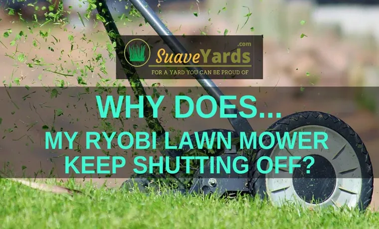 why does my husqvarna lawn mower keep shutting off