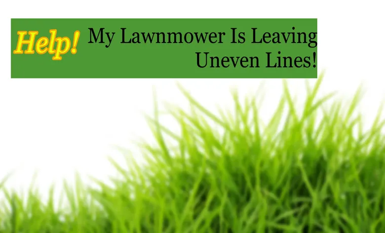 why is my lawn mower leaving clumps of grass