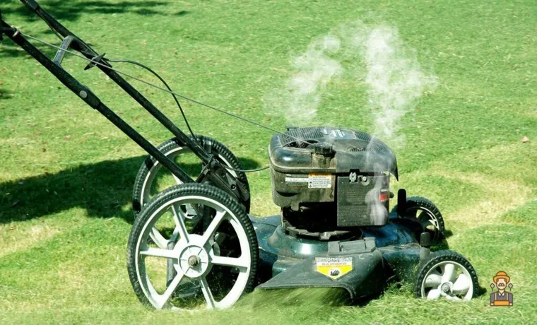 why would a lawn mower smoke