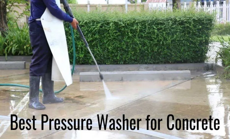 how much pressure washer for concrete