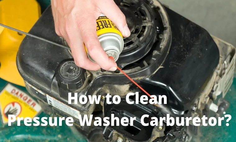 How to Clean a Carburetor on a Pressure Washer: Easy Maintenance Guide