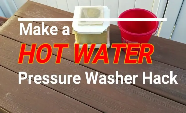 How to Make a Hot Water Pressure Washer: Step-by-Step Guide for Effective Cleaning