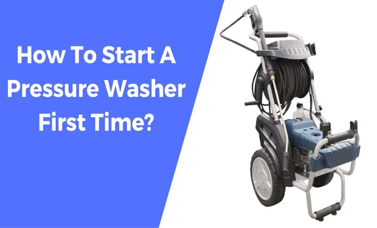 How to Start a Pressure Washer After Sitting: Easy Step-by-Step Guide