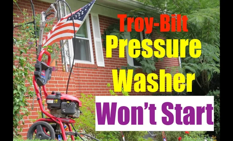 why wont troybilt pressure washer start