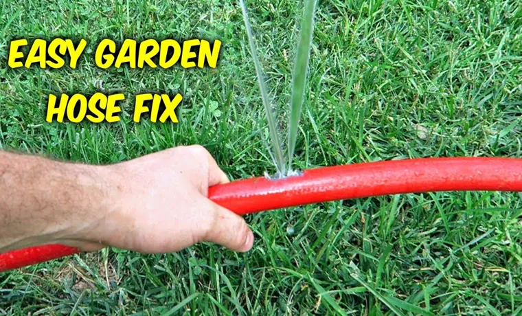 can you fix a hole in a garden hose