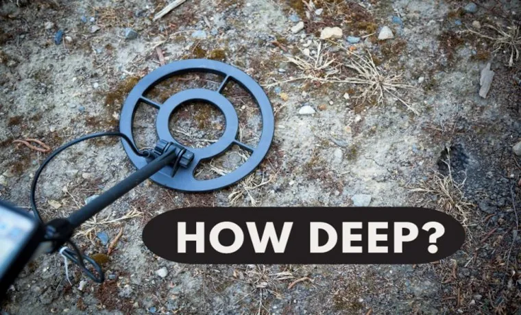 how deep a metal detector can detect?