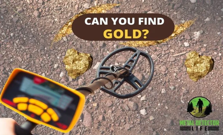 How Deep Can a Metal Detector Detect Gold? Find Out the Optimal Detection Range