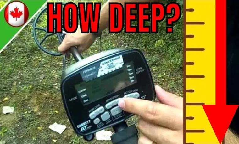 How Deep Can a Metal Detector Go? Find Out the Maximum Detection Depth