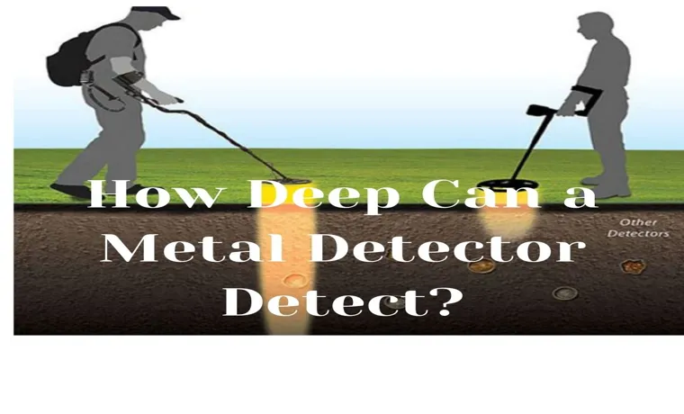 how deep metal detector can detect