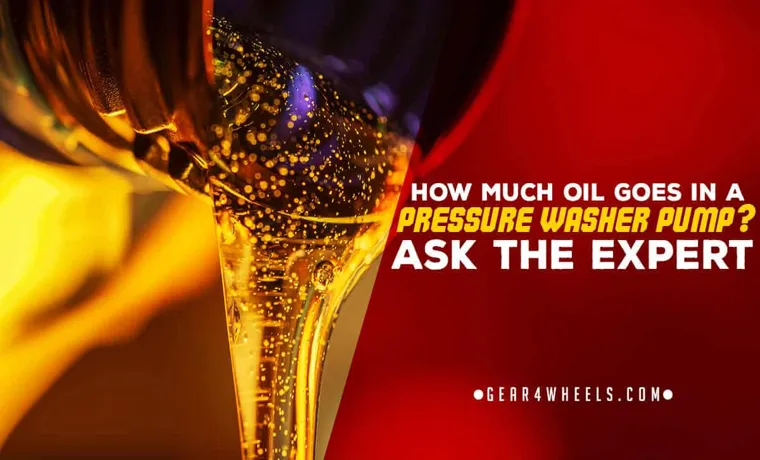 how much oil goes in a pressure washer