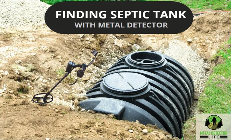 how to find septic tank lid with metal detector