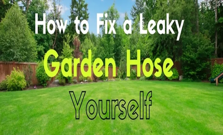 how to fix a leaky garden hose