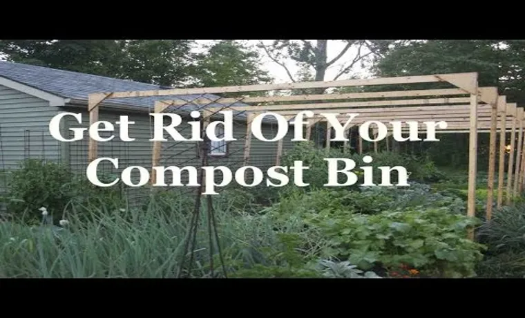 How to Get Rid of Old Compost Bin: The Best Methods for Removal