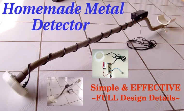 How to Make a Homemade Metal Detector Step by Step Guide