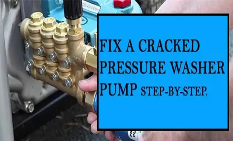 How to Repair a Cracked Pressure Washer Pump: Step-by-Step Guide