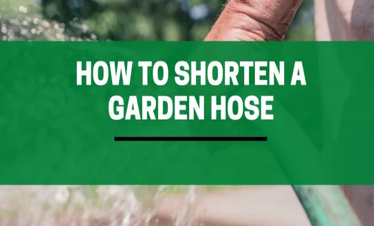 how to shorten a garden hose