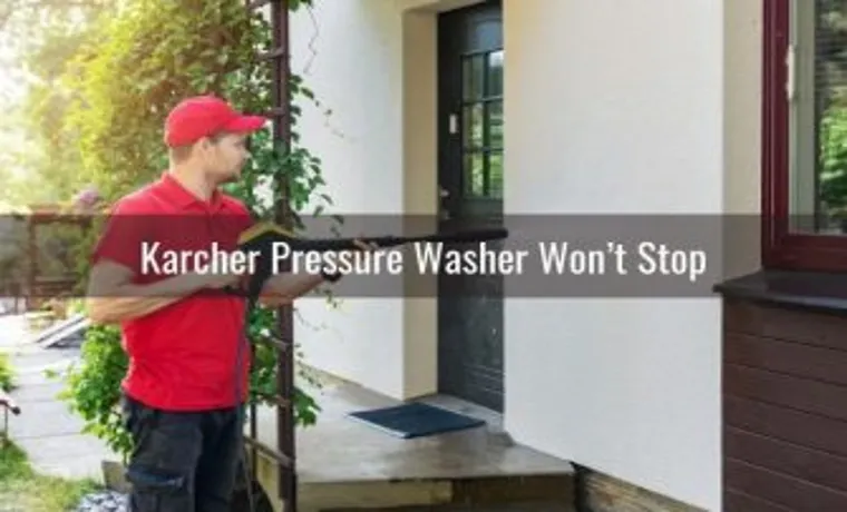 How to Start a Karcher Pressure Washer: A Step-by-Step Guide