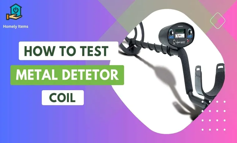 how to test metal detector coil