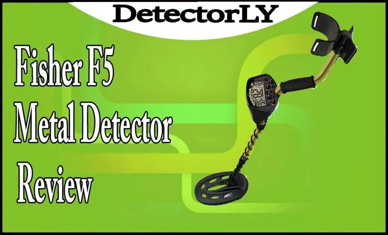 How to Use Fisher F5 Metal Detector: A Beginner’s Guide