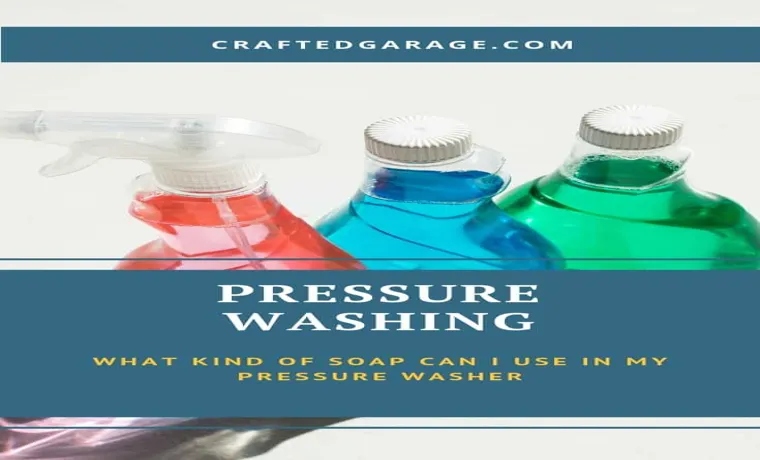 what soap can be used in pressure washer