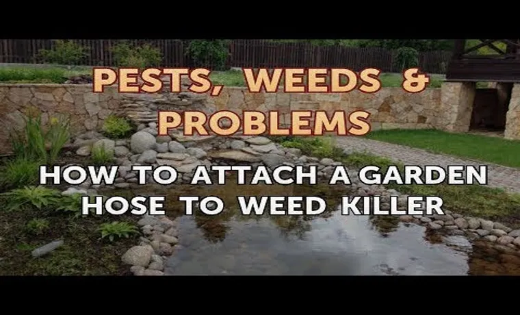 How to Attach a Garden Hose to Weed Killer for Efficient Spraying