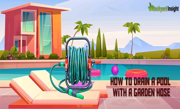 how to drain your pool with a garden hose
