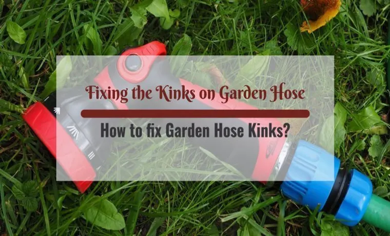 how to fix garden hose kinks