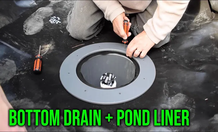 how to put a drain in a pond liner