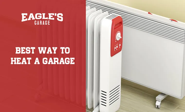 what's the best way to heat a garage